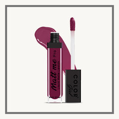 Color girl matt me Liquid Lipstick